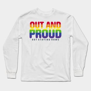 Out And Proud But Staying Home LGBT Filled Long Sleeve T-Shirt